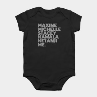 Maxine Michelle Stacey Kamala Ketanji me. Black Women, black girl magic, Black Queens Baby Bodysuit